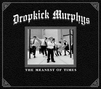 Dropkick Murphys - The Meanest Of Times (Reissue) (LP)