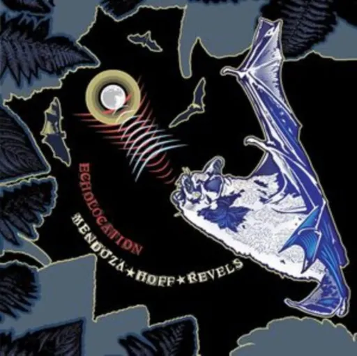 Mendoza Hoff Revels, ECHOLOCATION, CD