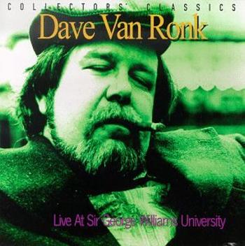 RONK, DAVE VAN - LIVE AT SIR GEORGE WILLIAMS UNIVERSITY, CD