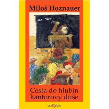 Cesta do hlubin kantorovy duše (978-80-865-6980-2)