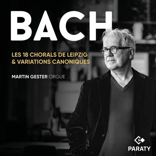 Martin Gester, LES 18 CHORALS DE LEIPZIG & VARIATIONS CANONIQUES, CD