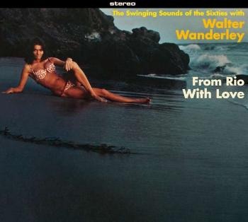 WANDERLEY, WALTER - FROM RIO WITH LOVE + BALANCANDO, CD