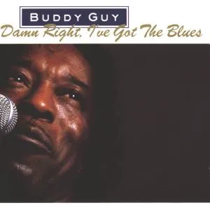 Buddy Guy, DAMN RIGHT, I'VE GOT THE BLUES, CD