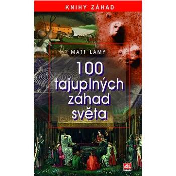 100 tajuplných záhad světa (978-80-7633-427-4)