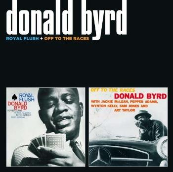 BYRD, DONALD - ROYAL FLUSH/OFF TO THE RACES, CD