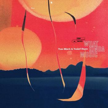 Tom Misch & Yussef Dayes - What Kinda Music (180 g) (Gatefold Sleeve) (2 LP)