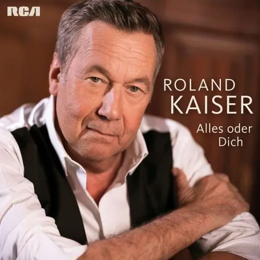Roland Kaiser, Alles Oder Dich - Roland Kaiser, CD