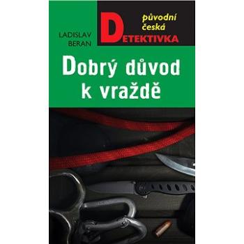 Dobrý důvod k vraždě (978-80-243-9456-5)