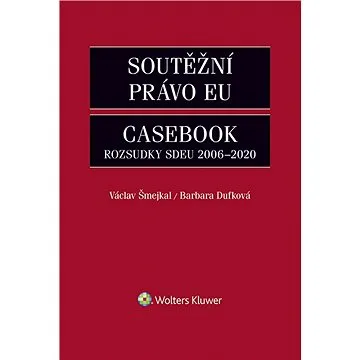 Soutěžní právo EU – Casebook (978-80-759-8977-2)