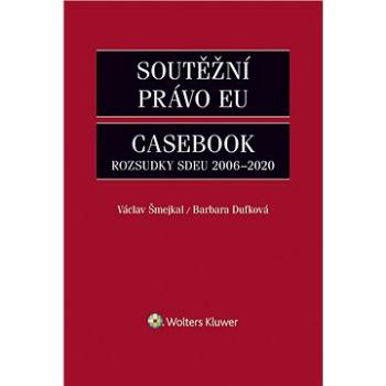 Soutěžní právo EU – Casebook (978-80-759-8977-2)