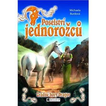 Poselství jednorožců – Zrádné hory Dragor (978-80-253-0744-1)