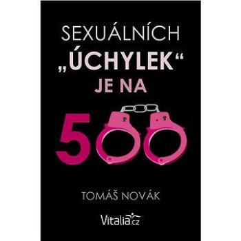 Sexuálních úchylek je na pět set (999-00-015-9743-6)