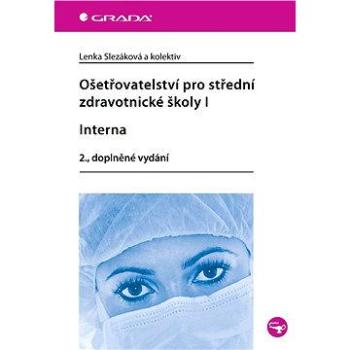 Ošetřovatelství pro střední zdravotnické školy I - Interna (978-80-247-3601-3)