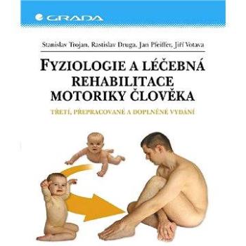 Fyziologie a léčebná rehabilitace motoriky člověka (80-247-1296-2)