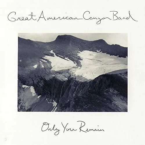 Great American Canyon Band, GREAT AMERICAN CANYON BAN: ONLY YOU REMAIN -DIGI- CD, CD