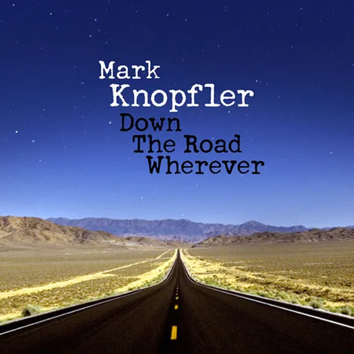 Mark Knopfler, DOWN THE ROAD WHEREVER/DLX, CD
