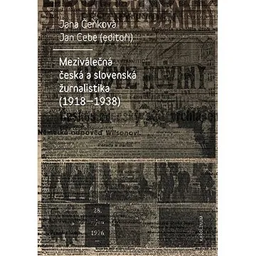 Meziválečná česká a slovenská žurnalistika (1918-1938) (9788024643199)