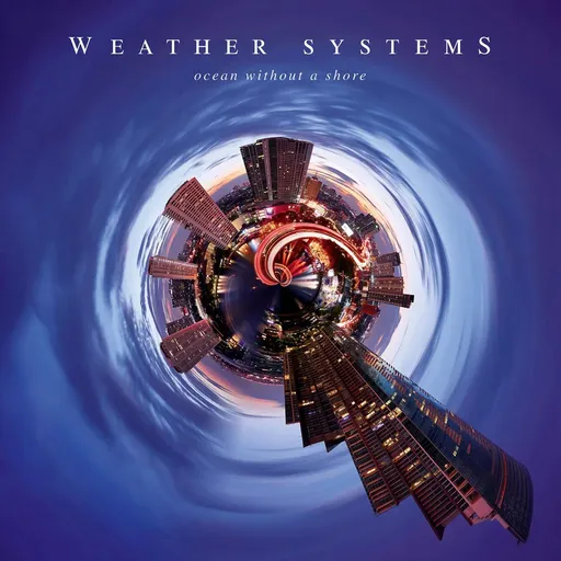 Weather Systems, Weather Systems - Ocean Without A Shore / Digipack CD, CD