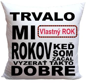 Vankúš Keď som začal vyzerať takto dobre (vlastný rok)