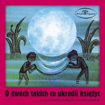 ROZNI WYKONAWCY - O DWOCH TAKICH CO UKRADLI KSIEZYC, CD