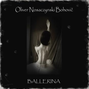 Oliver Nosaczynski Bohovič, Ballerina, CD