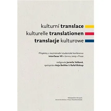 Kulturní translace / Kulturelle Translationen / Translacje kulturowe / Příspěvky z mezinárodní stude (978-80-873-1010-6)