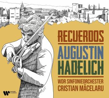 HADELICH, AUGUSTIN  WDR SINFONIEORCHESTER MĂCELARU, CRISTIAN - RECUERDOS, CD