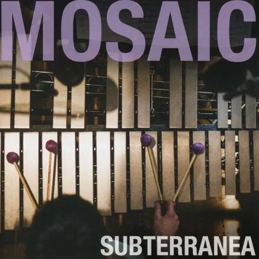 Mosaic, SUBTERRANEA, CD