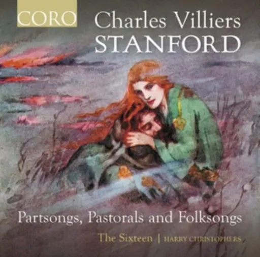 The Sixteen, CHARLES VILLIERS STANFORD: PARTSONGS, PASTORALS AND FOLKSONGS, CD