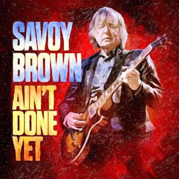 SAVOY BROWN - AIN'T DONE YET, CD