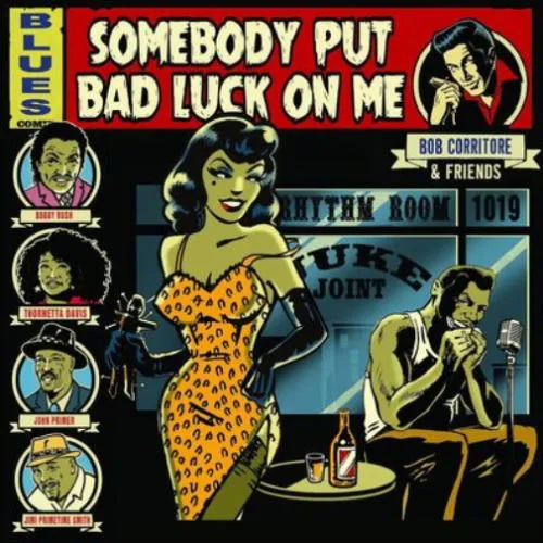 Bob Corritore, CORRITORE, BOB - & FRIENDS: SOMEBODY PUT BAD LUCK ON ME CD, CD