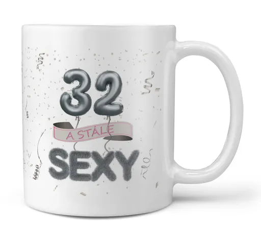 Hrnček Stále sexy (vek: 32)