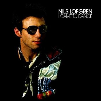 LOFGREN, NILS - I CAME TO DANCE, CD