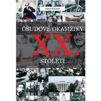 Osudové okamžiky XX. století (978-80-259-0943-0)