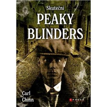 Skuteční Peaky Blinders  (978-80-264-4276-9)