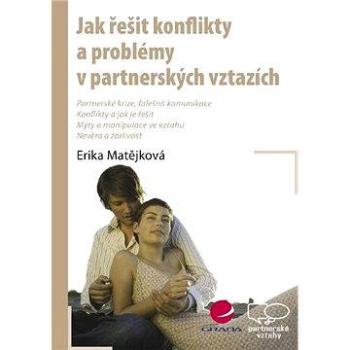 Jak řešit konflikty a problémy v partnerských vztazích (978-80-247-1832-3)