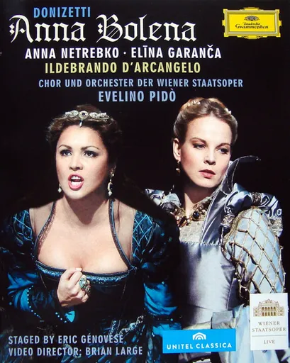Anna Netrebko, Donizetti / Anna Netrebko, Elīna Garanča, Ildebrando D'Arcangelo, Chor Und Orchester Der Wiener Staatsoper, Evelino Pidò , Staged By Eric Génovèse , Video Director: Brian Large - Anna Bolena, Blu-ray