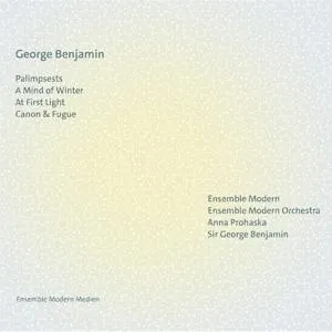 Ensemble Modern, GEORGE BENJAMIN: PALIMPSESTS/A MIND OF WINTER/AT FIRST LIGHT/CANON & FUGUE, CD
