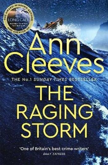 The Raging Storm: A new page-turning mystery from the number one bestselling author of Vera and Shetland - Ann Cleevesová