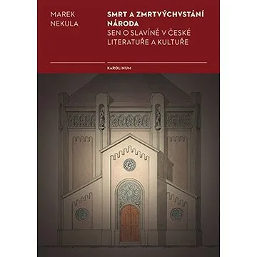 Smrt a zmrtvýchvstání národa (9788024632131)