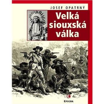 Velká siouxská válka (978-80-863-2876-8)