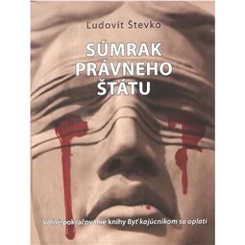 Súmrak právneho štátu (978-80-974097-2-2)