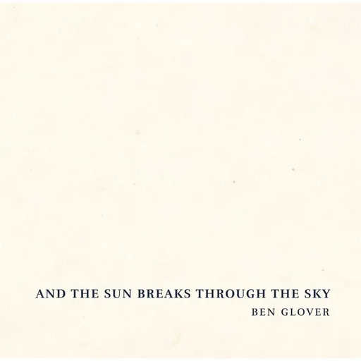 Ben Glover, AND THE SUN BREAKS THROUGH THE SKY, CD