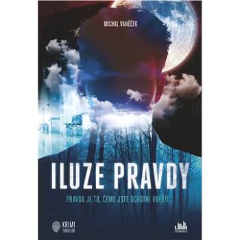 Iluze pravdy (978-80-271-2104-5)