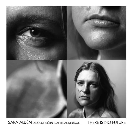 Sara Aldén, THERE IS NO FUTURE, CD