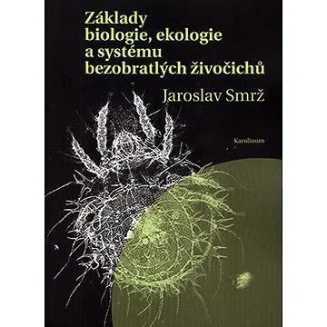 Základy biologie, ekologie a systému bezobratlých živočichů (9788024629902)