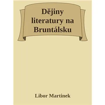 Dějiny literatury na Bruntálsku (999-00-031-5828-4)