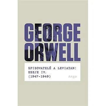 Spisovatelé a leviatan: Eseje IV. (1947-1949) (9788025720660)