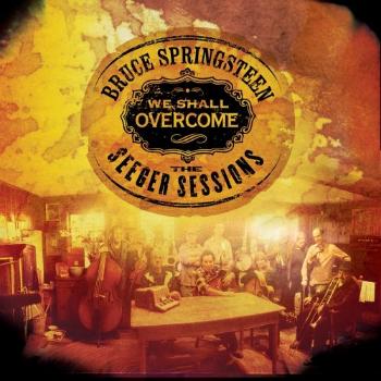 Bruce Springsteen, WE SHALL OVERCOME: THE SEEGER SESSIONS, CD