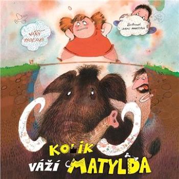 Kolik váží Matylda?